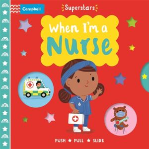 Pan Macmillan When I'M A Nurse Pan Macmillan When I'M A Nurse