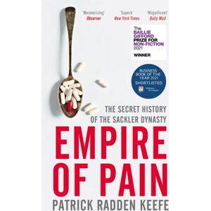 Pan Macmillan Empire Of Pain : The Secret History Of The Sackler Dynasty Pan Macmillan Empire Of Pain : The Secret History Of The Sackler Dynasty