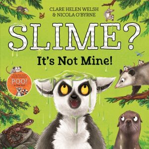 Pan Macmillan Slime? It'S Not Mine! Pan Macmillan Slime? It'S Not Mine!
