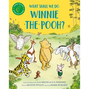 Pan Macmillan What Shall We Do, Winnie-The-Pooh? : A Brand Winnie-The-Pooh Adventure In Rhyme, Featuring A.A Milne'S And E.H Shepard'S Beloved Characters Pan Macmillan What Shall We Do, Winnie-The-Pooh? : A Brand Winnie-The-Pooh Adventure In Rhyme, Featuring A.A Milne'S And E.H Shepard'S Beloved Characters