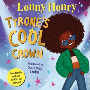 Pan Macmillan Tyrone'S Cool Crown : Fun, Family And One Very Cool Haircut! Pan Macmillan Tyrone'S Cool Crown : Fun, Family And One Very Cool Haircut!