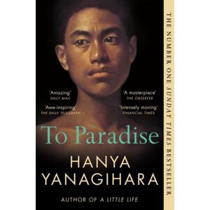Pan Macmillan To Paradise : From The Author Of A Little Life Pan Macmillan To Paradise : From The Author Of A Little Life