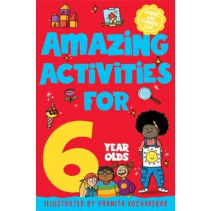 Pan Macmillan Amazing Activities For 6 Year Olds : Spring And Summer! Pan Macmillan Amazing Activities For 6 Year Olds : Spring And Summer!