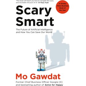 Pan Macmillan Scary : The Future Of Artificial Intelligence And How You Can Save Our World Pan Macmillan Scary : The Future Of Artificial Intelligence And How You Can Save Our World
