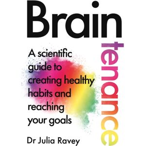Pan Macmillan Braintenance : A Scientific Guide To Creating Healthy Habits And Reaching Your Goals Pan Macmillan Braintenance : A Scientific Guide To Creating Healthy Habits And Reaching Your Goals
