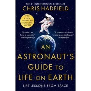 Pan Macmillan An Astronaut'S Guide To Life On Earth Pan Macmillan An Astronaut'S Guide To Life On Earth