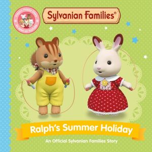 Pan Macmillan Sylvanian Families: Ralph'S Summer Holiday : An Official Sylvanian Families Story Pan Macmillan Sylvanian Families: Ralph'S Summer Holiday : An Official Sylvanian Families Story