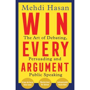 Pan Macmillan Win Every Argument : The Art Of Debating, Persuading And Public Speaking Pan Macmillan Win Every Argument : The Art Of Debating, Persuading And Public Speaking
