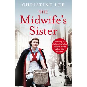 Pan Macmillan The Midwife'S Sister : The Story Of Call The Midwife'S Jennifer Worth By Her Sister Christine Pan Macmillan The Midwife'S Sister : The Story Of Call The Midwife'S Jennifer Worth By Her Sister Christine