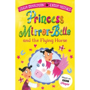 Pan Macmillan Princess Mirror-Belle And The Flying Horse Pan Macmillan Princess Mirror-Belle And The Flying Horse