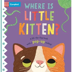 Pan Macmillan Where Is Little Kitten? : The Lift-The-Flap Book With A Pop-Up Ending! Pan Macmillan Where Is Little Kitten? : The Lift-The-Flap Book With A Pop-Up Ending!