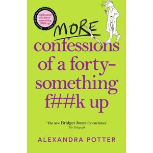 Pan Macmillan More Confessions Of A Forty-Something F**k Up : The Wtf Am I Doing Now? Follow Up To The Runaway seller Pan Macmillan More Confessions Of A Forty-Something F**k Up : The Wtf Am I Doing Now? Follow Up To The Runaway seller
