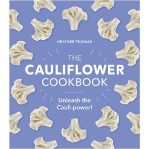 Ebury Publishing The Cauliflower Cookbook : Unleash The Cauli-Power! Ebury Publishing The Cauliflower Cookbook : Unleash The Cauli-Power!