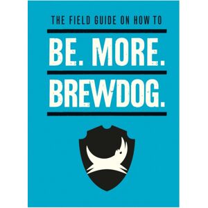 Ebury Publishing Be. More. Brewdog. Ebury Publishing Be. More. Brewdog.