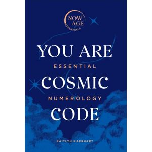 Ebury Publishing You Are Cosmic Code : Essential Numerology (Now Age Series) Ebury Publishing You Are Cosmic Code : Essential Numerology (Now Age Series)