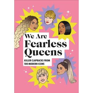 Ebury Publishing We Are Fearless Queens: Killer Clapbacks From Modern Icons Ebury Publishing We Are Fearless Queens: Killer Clapbacks From Modern Icons