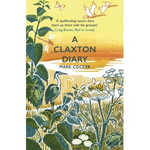 Vintage Publishing A Claxton Diary : Further Field Notes From A Small Planet Vintage Publishing A Claxton Diary : Further Field Notes From A Small Planet
