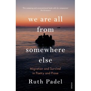 Vintage Publishing We Are All From Somewhere Else : Migration And Survival In Poetry And Prose Vintage Publishing We Are All From Somewhere Else : Migration And Survival In Poetry And Prose
