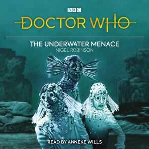 BBC Audio, A Division Of Random House Doctor Who: The Underwater Menace BBC Audio, A Division Of Random House Doctor Who: The Underwater Menace