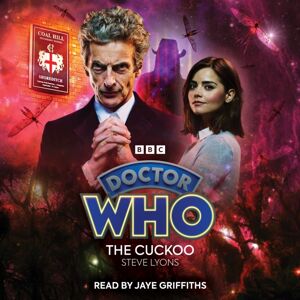 BBC Audio, A Division Of Random House Doctor Who: The Cuckoo : 12th Doctor Audio Original BBC Audio, A Division Of Random House Doctor Who: The Cuckoo : 12th Doctor Audio Original