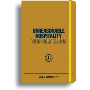 Ebury Publishing Unreasonable Hospitality: The Field Guide Ebury Publishing Unreasonable Hospitality: The Field Guide