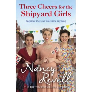 Cornerstone Three Cheers For The Shipyard Girls : The Shipyard Girls Series Book 12 Cornerstone Three Cheers For The Shipyard Girls : The Shipyard Girls Series Book 12