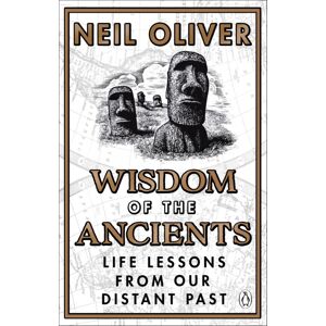 Transworld Publishers Ltd Wisdom Of The Ancients : Life Lessons From Our Distant Past Transworld Publishers Ltd Wisdom Of The Ancients : Life Lessons From Our Distant Past