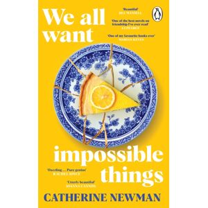 Transworld Publishers Ltd We All Want Impossible Things Transworld Publishers Ltd We All Want Impossible Things