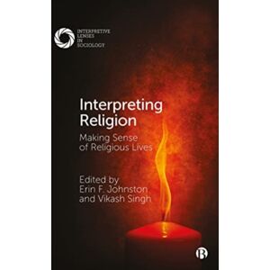 Bristol University Press Interpreting Religion : Making Sense Of Religious Lives Bristol University Press Interpreting Religion : Making Sense Of Religious Lives