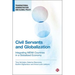 Bristol University Press Civil Servants And Globalization : Integrating Mena Countries In A Globalized Economy Bristol University Press Civil Servants And Globalization : Integrating Mena Countries In A Globalized Economy