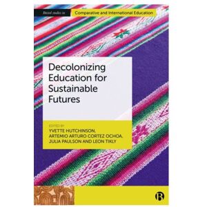 Bristol University Press Decolonizing Education For Sustainable Futures Bristol University Press Decolonizing Education For Sustainable Futures