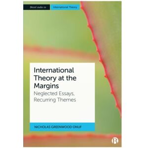 Bristol University Press International Theory At The Margins : Neglected Essays, Recurring Themes Bristol University Press International Theory At The Margins : Neglected Essays, Recurring Themes