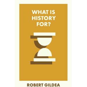 Bristol University Press What Is History For? Bristol University Press What Is History For?