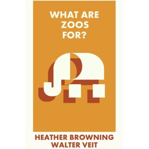 Bristol University Press What Are Zoos For? Bristol University Press What Are Zoos For?