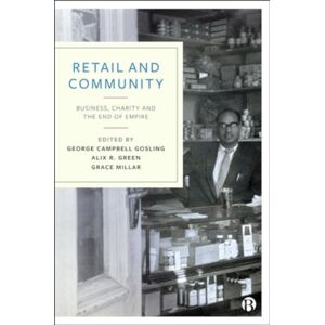 Bristol University Press Retail And Community : Business, Charity And The End Of Empire Bristol University Press Retail And Community : Business, Charity And The End Of Empire