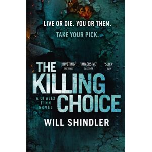 Hodder & Stoughton The Killing Choice : Sunday Times Crime Book Of The Month ‘riveting' Hodder & Stoughton The Killing Choice : Sunday Times Crime Book Of The Month ‘riveting'