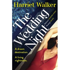 Hodder & Stoughton The Wedding Night : A Stylish And Gripping Thriller About Deception And Female Friendship Hodder & Stoughton The Wedding Night : A Stylish And Gripping Thriller About Deception And Female Friendship