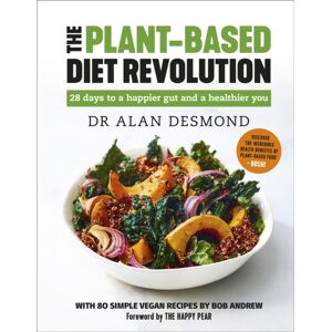 Hodder & Stoughton The Plant-Based Diet Revolution : 28 Days To A Happier Gut And A Healthier You Hodder & Stoughton The Plant-Based Diet Revolution : 28 Days To A Happier Gut And A Healthier You