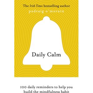 Hodder & Stoughton Daily Calm : 100 Daily Reminders To Help You Build The Mindfulness Habit Hodder & Stoughton Daily Calm : 100 Daily Reminders To Help You Build The Mindfulness Habit
