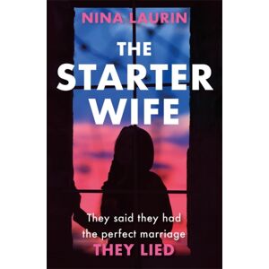 Hodder & Stoughton The Starter Wife : The Darkest Psychological Thriller You'Ll Read This Year Hodder & Stoughton The Starter Wife : The Darkest Psychological Thriller You'Ll Read This Year