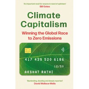 John Murray Press Climate Capitalism : Winning The Global Race To Zero Emissions / "An Important Read For Anyone In Need Of Optimism" Bill Gates John Murray Press Climate Capitalism : Winning The Global Race To Zero Emissions / "An Important Read For Anyone In Need Of Optimism" Bill Gates