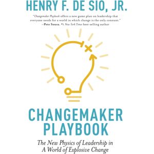 John Murray Press Changemaker Playbook : The Physics Of Leadership In A World Of Explosive Change John Murray Press Changemaker Playbook : The Physics Of Leadership In A World Of Explosive Change