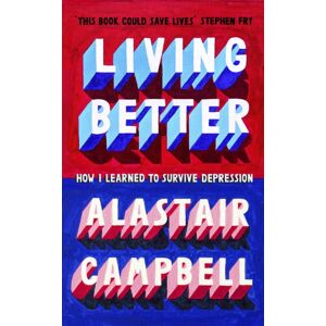 John Murray Press Living Better : How I Learned To Survive Depression John Murray Press Living Better : How I Learned To Survive Depression