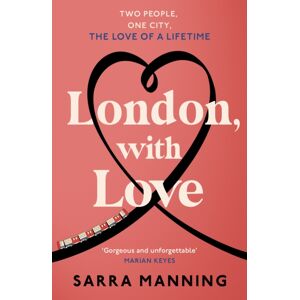 Hodder & Stoughton London, With Love : The Unforgettable Romantic Comedy About Two People Whose Lives Keep Crossing That'S Nostalgic, Captivating, Sweet And Emotional Hodder & Stoughton London, With Love : The Unforgettable Romantic Comedy About Two People Whose Lives Keep Crossing That'S Nostalgic, Captivating, Sweet And Emotional