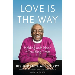 John Murray Press Love Is The Way : Holding Onto Hope In Troubling Times John Murray Press Love Is The Way : Holding Onto Hope In Troubling Times