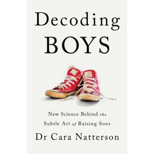 Hodder & Stoughton Decoding Boys : Science Behind The Subtle Art Of Raising Sons Hodder & Stoughton Decoding Boys : Science Behind The Subtle Art Of Raising Sons