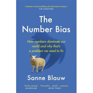 Hodder & Stoughton The Number Bias : How Numbers Dominate Our World And Why That'S A Problem We Need To Fix Hodder & Stoughton The Number Bias : How Numbers Dominate Our World And Why That'S A Problem We Need To Fix