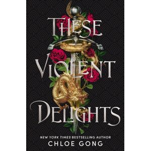 Hodder & Stoughton These Violent Delights : The Fierce, Heart-Pounding And Achingly Romantic Fantasy Retelling Of Romeo And Juliet Hodder & Stoughton These Violent Delights : The Fierce, Heart-Pounding And Achingly Romantic Fantasy Retelling Of Romeo And Juliet