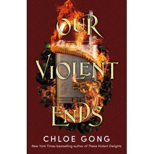 Hodder & Stoughton Our Violent Ends : The Unputdownable, Thrilling Sequel To The Astonishing Fantasy Romance These Violent Delights Hodder & Stoughton Our Violent Ends : The Unputdownable, Thrilling Sequel To The Astonishing Fantasy Romance These Violent Delights