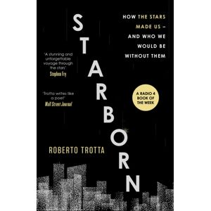 John Murray Press Starborn : How The Stars Made Us - And Who We Would Be Without Them John Murray Press Starborn : How The Stars Made Us - And Who We Would Be Without Them